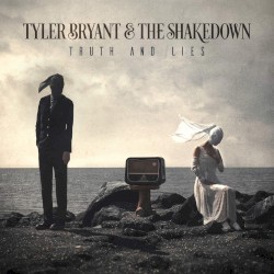 Tyler Bryant & The Shakedown - Truth And Lies (2019)