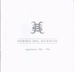 Heroes Del Silencio - Canciones '84-'96 (2000)