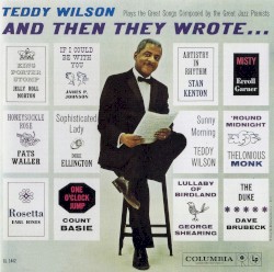 Teddy Wilson - And Then They Wrote (1960)
